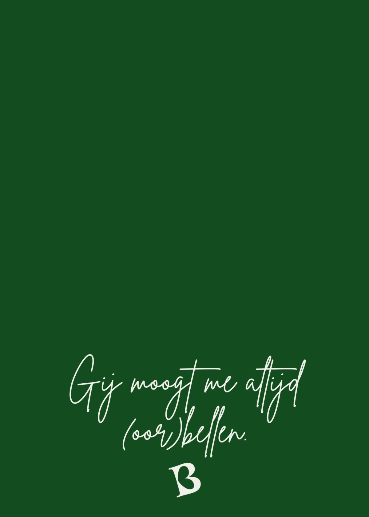 Gij moogt me altijd (oor)bellen