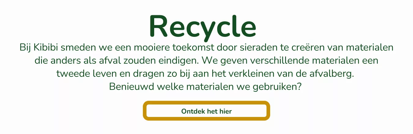 Bij Kibibi smeden we een mooiere toekomst door sieraden te creëren van materialen die anders als afval zouden eindigen. We geven verschillende materialen een tweede leven en dragen zo bij aan het verkleinen van de afvalberg. Benieuwd welke materialen we gebruiken?